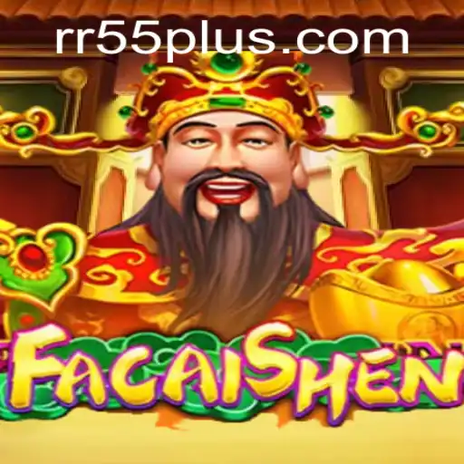 Exploring FaCaiShen: A Guide to the Enchanting World of RR55