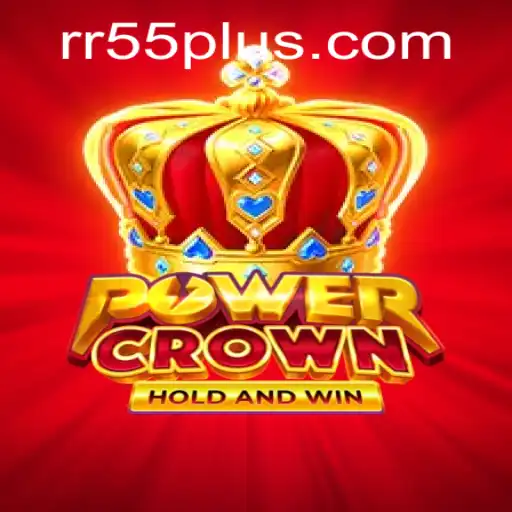 Discover the Thrilling World of PowerCrown: A Comprehensive Guide to RR55